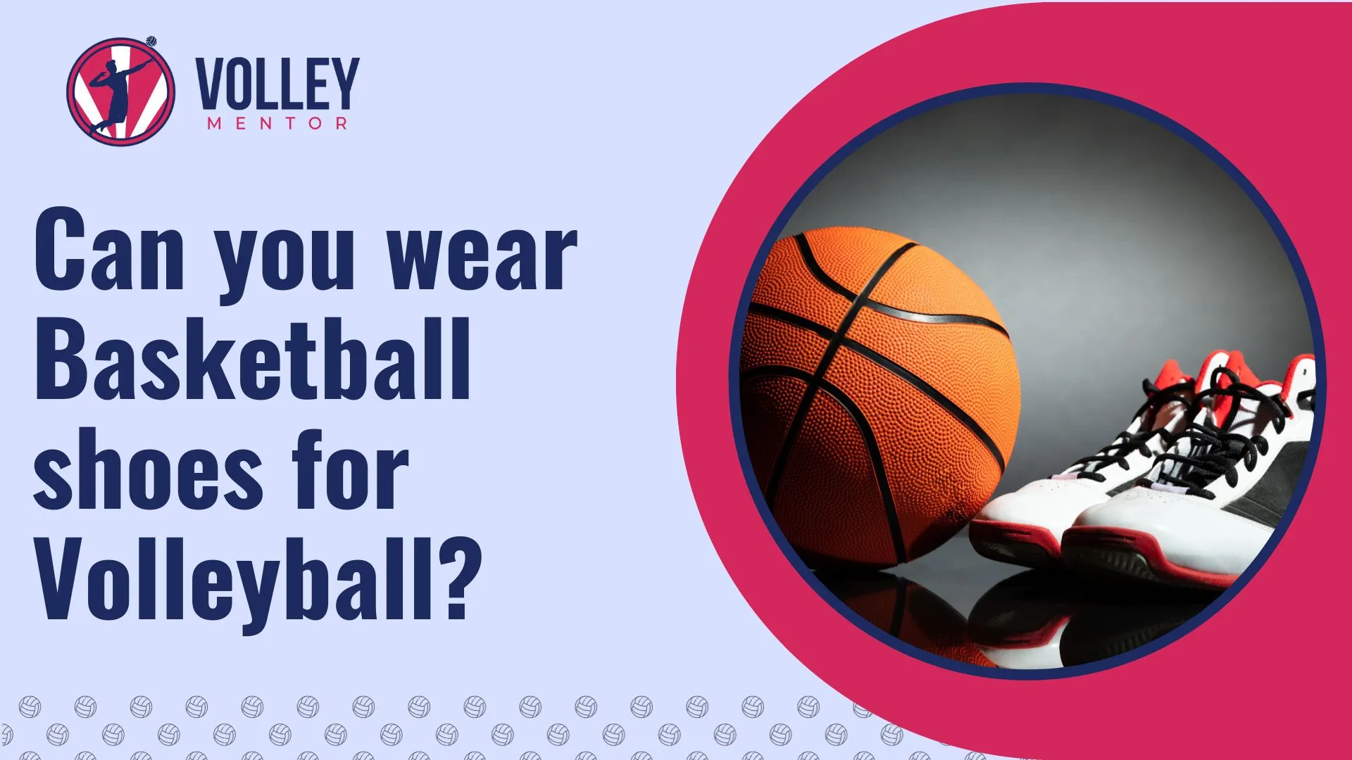 Can you wear basketball shoes for volleyball