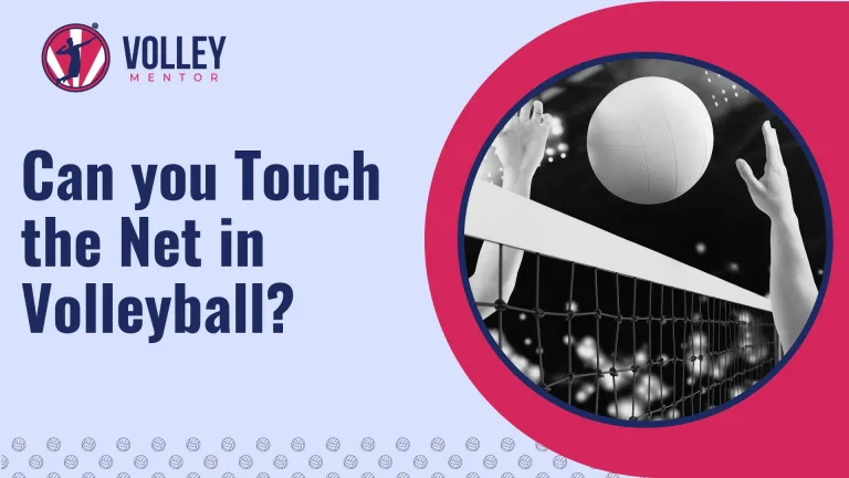 Can you Touch the Net in Volleyball? (Rules & Exceptions)